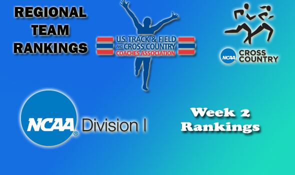 D-I Regional Cross Country Rankings: Week 2, September 20