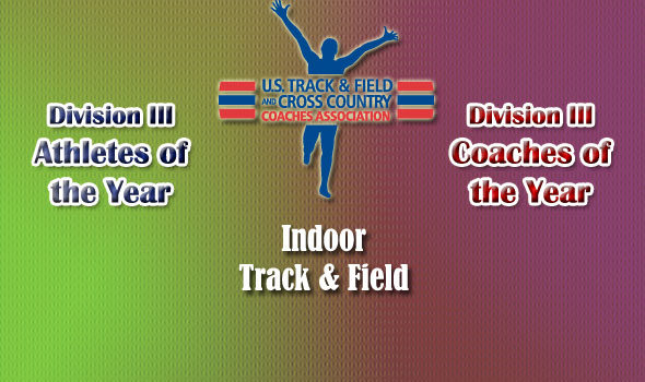 National Indoor Track & Field Award Winners Named in Division III