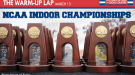The Warm-Up Lap: NCAA Indoor Championships Previews