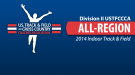 Division II All-Region Honorees Announced for 2014 Indoor Track & Field
