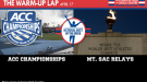 The Warm-Up Lap: ACC Championships and Mt. SAC Relays Top the Weekend Outdoor T&F Schedule