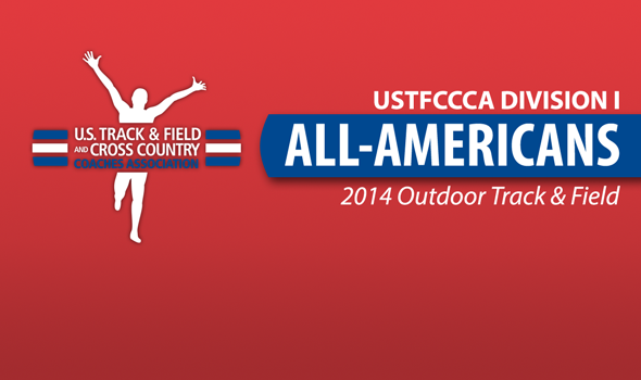 USTFCCCA All-Americans for 2014 Division I Outdoor T&F Season Announced
