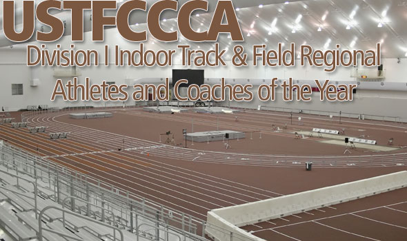 USTFCCCA Announces Division I Indoor Track & Field Regional Honorees