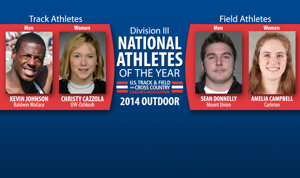 Johnson, Cazzola, Donnelly & Campbell Claim 2014 Outdoor T&F Division III National Athlete of the Year Honors