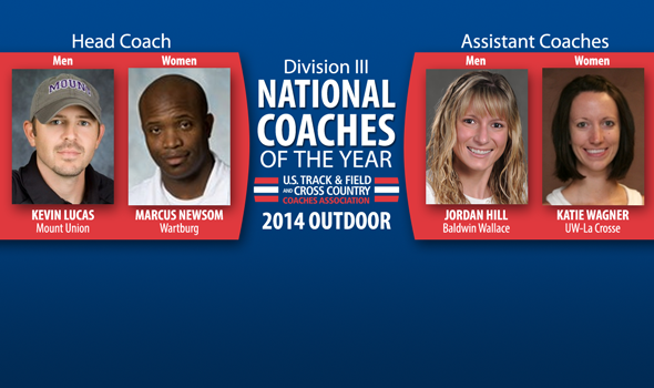 Lucas, Newsom, Hill & Wagner Named 2014 Division III Outdoor T&F National Coaches of the Year