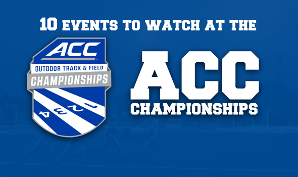 CONFERENCE PREVIEW: Ten Events to Watch at the ACC Championships
