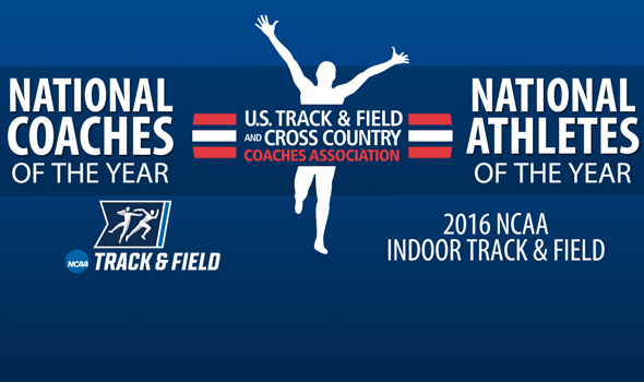 2016 NCAA Indoor T&F National Athletes and Coaches of the Year